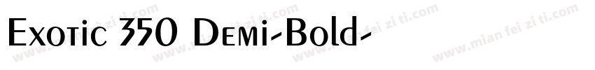 Exotic 350 Demi-Bold字体转换